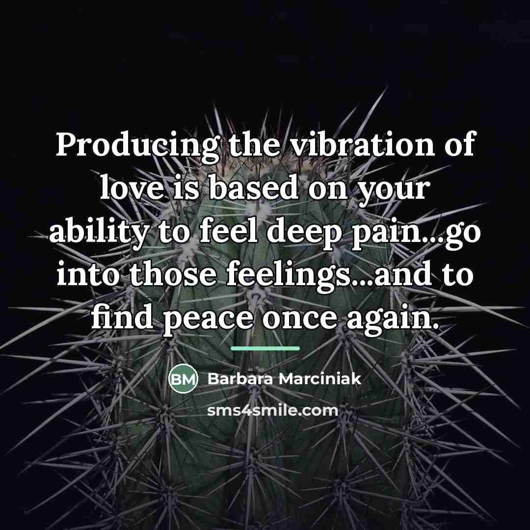 “Producing the vibration of love is based on your ability…” quote by Barbara Marciniak
