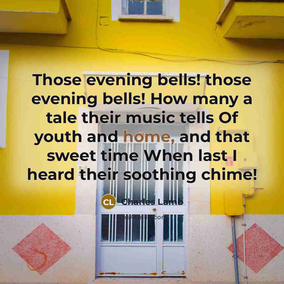 “Those evening bells! those evening bells! How many a tale…” quote by Charles Lamb