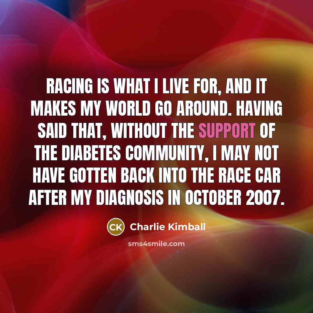 “Racing is what I live for, and it makes my…” quote by Charlie Kimball