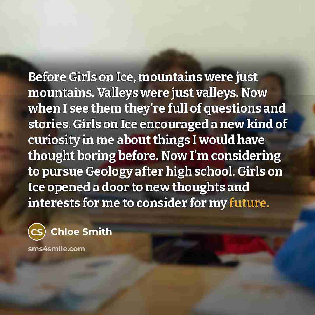 “Before Girls on Ice, mountains were just mountains. Valleys were…” quote by Chloe Smith