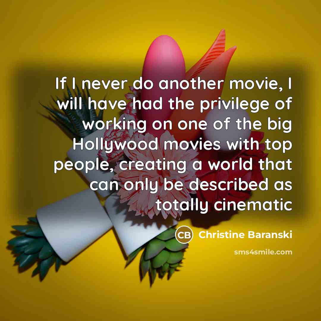 “If I never do another movie, I will have had…” quote by Christine Baranski