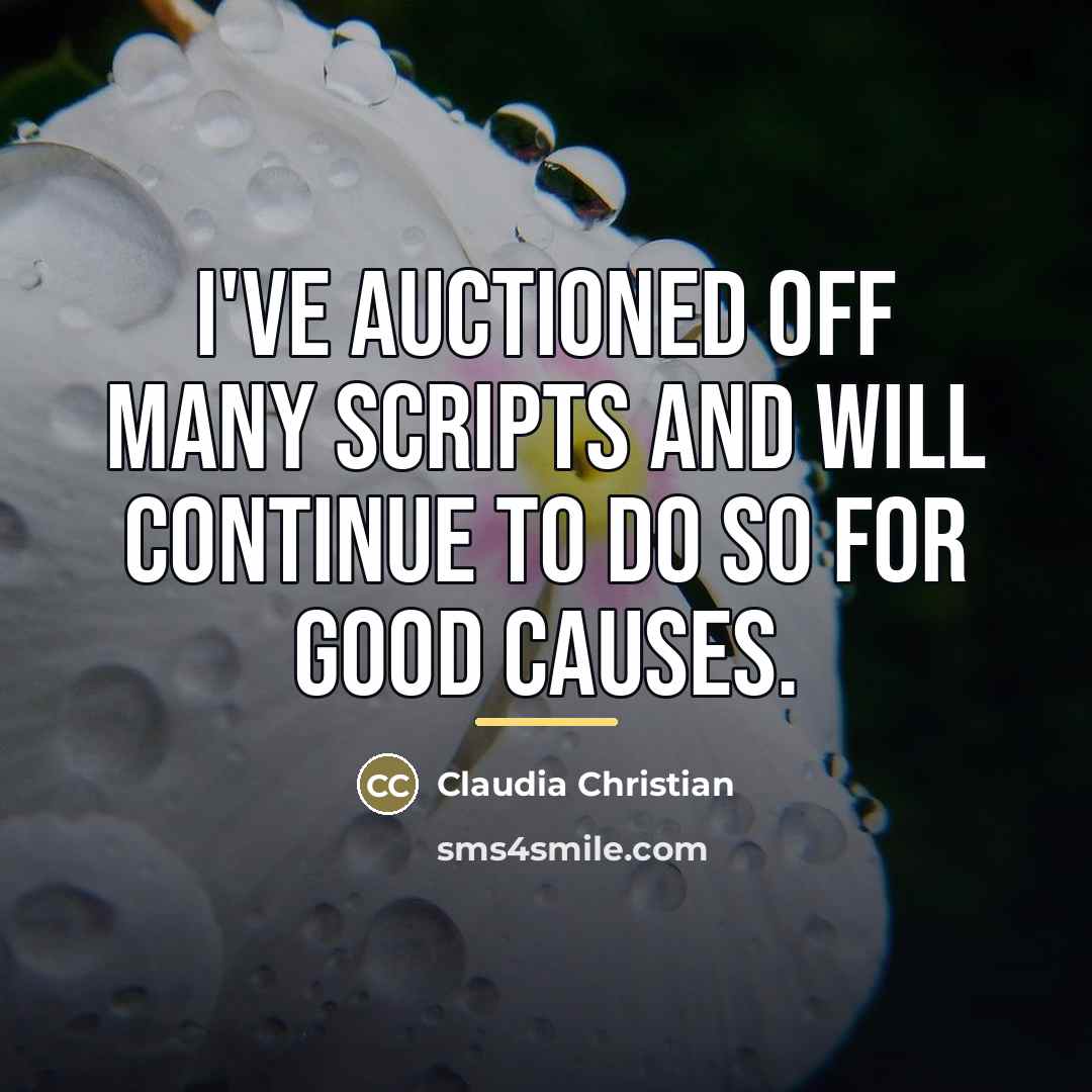 “I've auctioned off many scripts and will continue to do…” quote by Claudia Christian