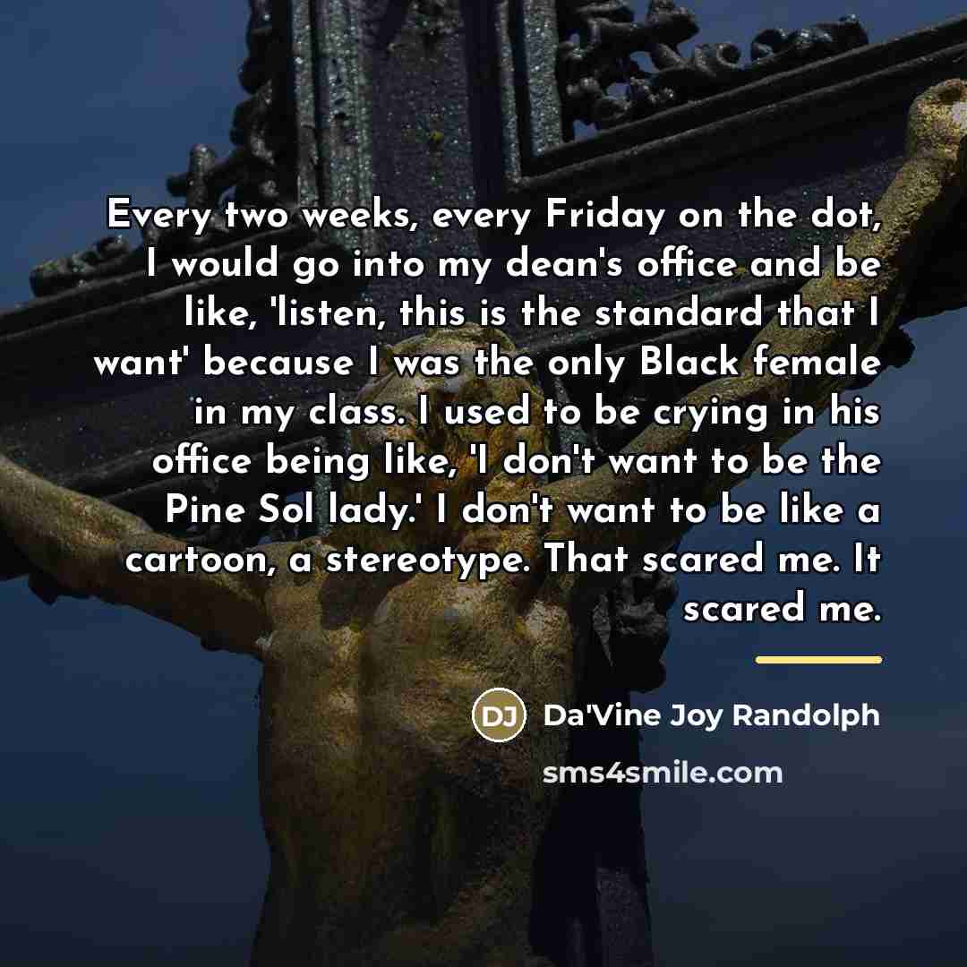 “Every two weeks, every Friday on the dot, I would…” quote by Da'Vine Joy Randolph
