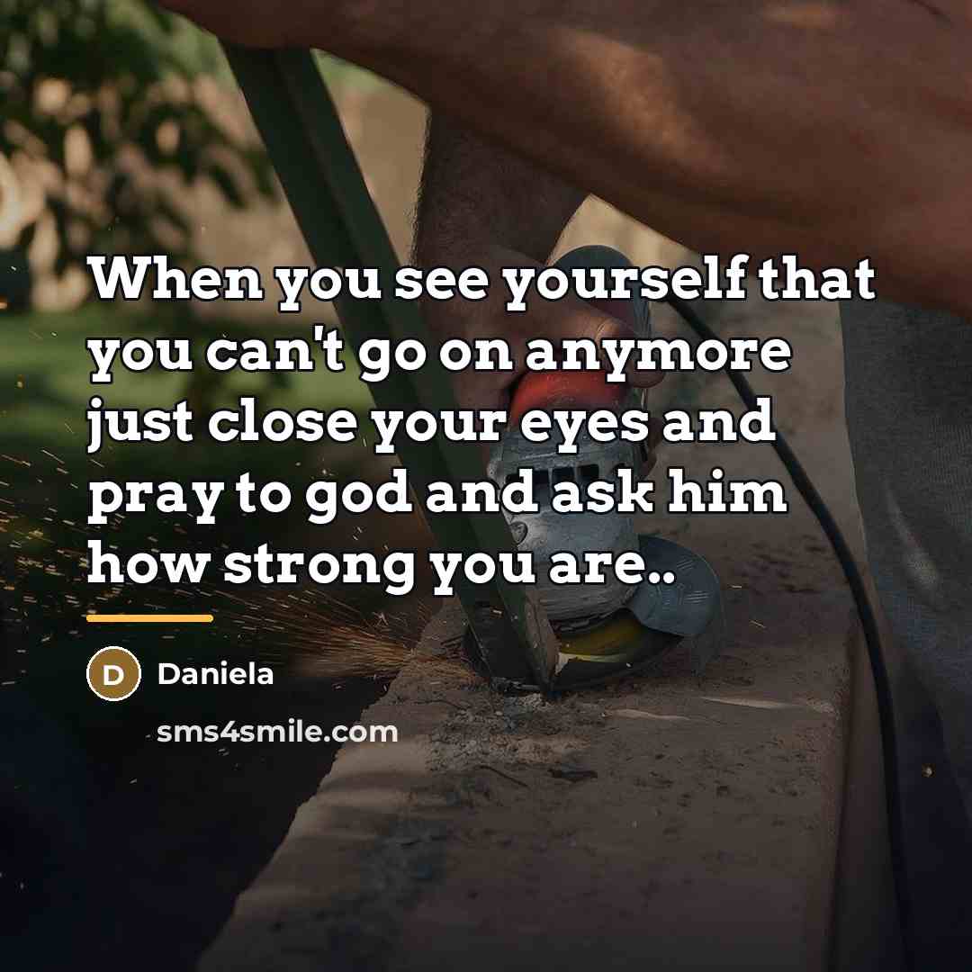 “When you see yourself that you can't go on anymore…” quote by Daniela