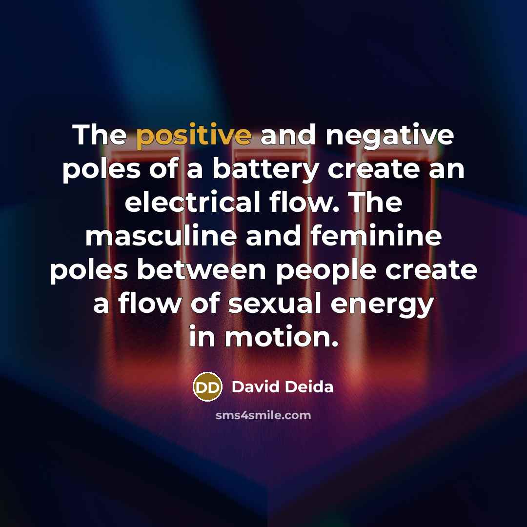 “The positive and negative poles of a battery create an…” quote by David Deida