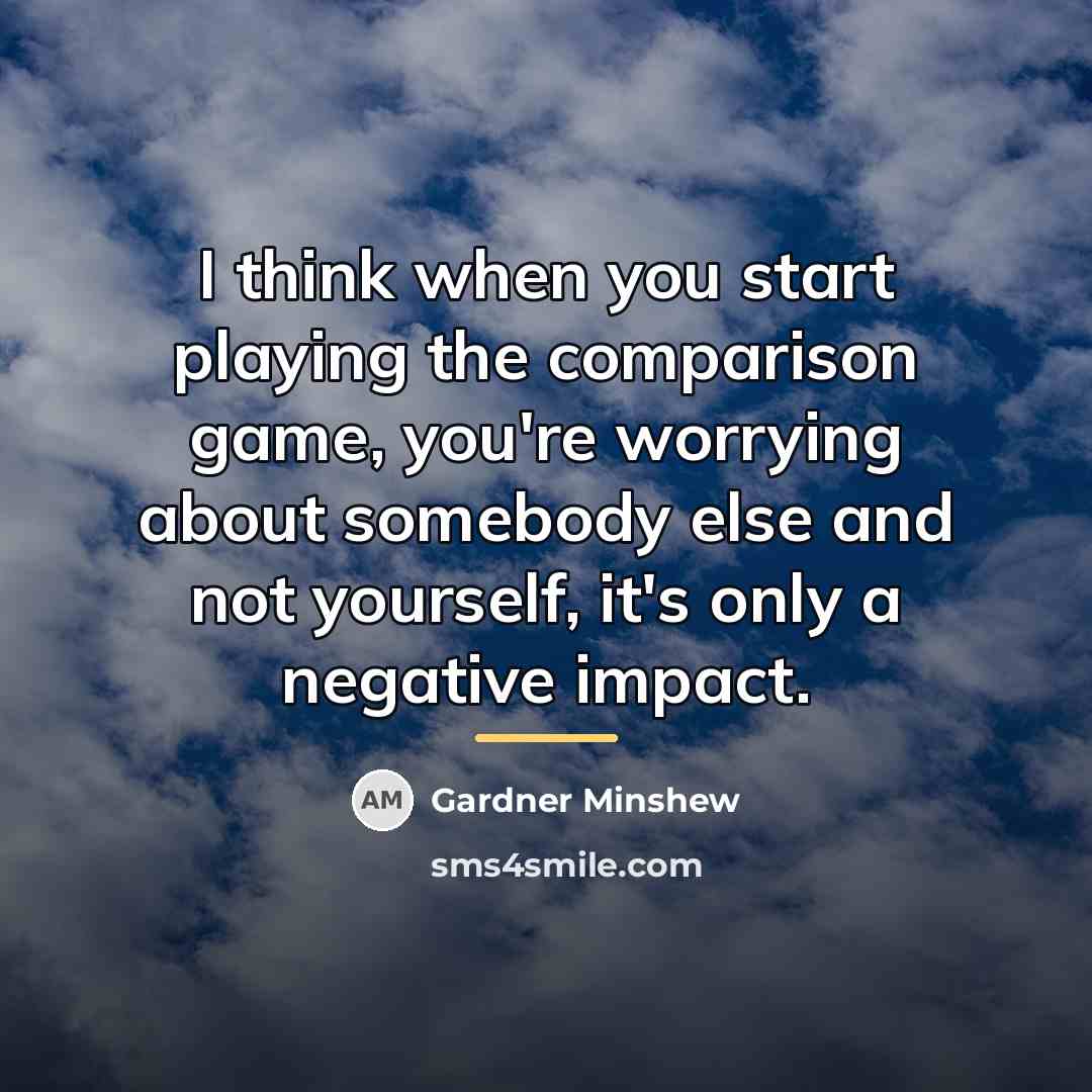“I think when you start playing the comparison game, you're…” quote by Gardner Minshew