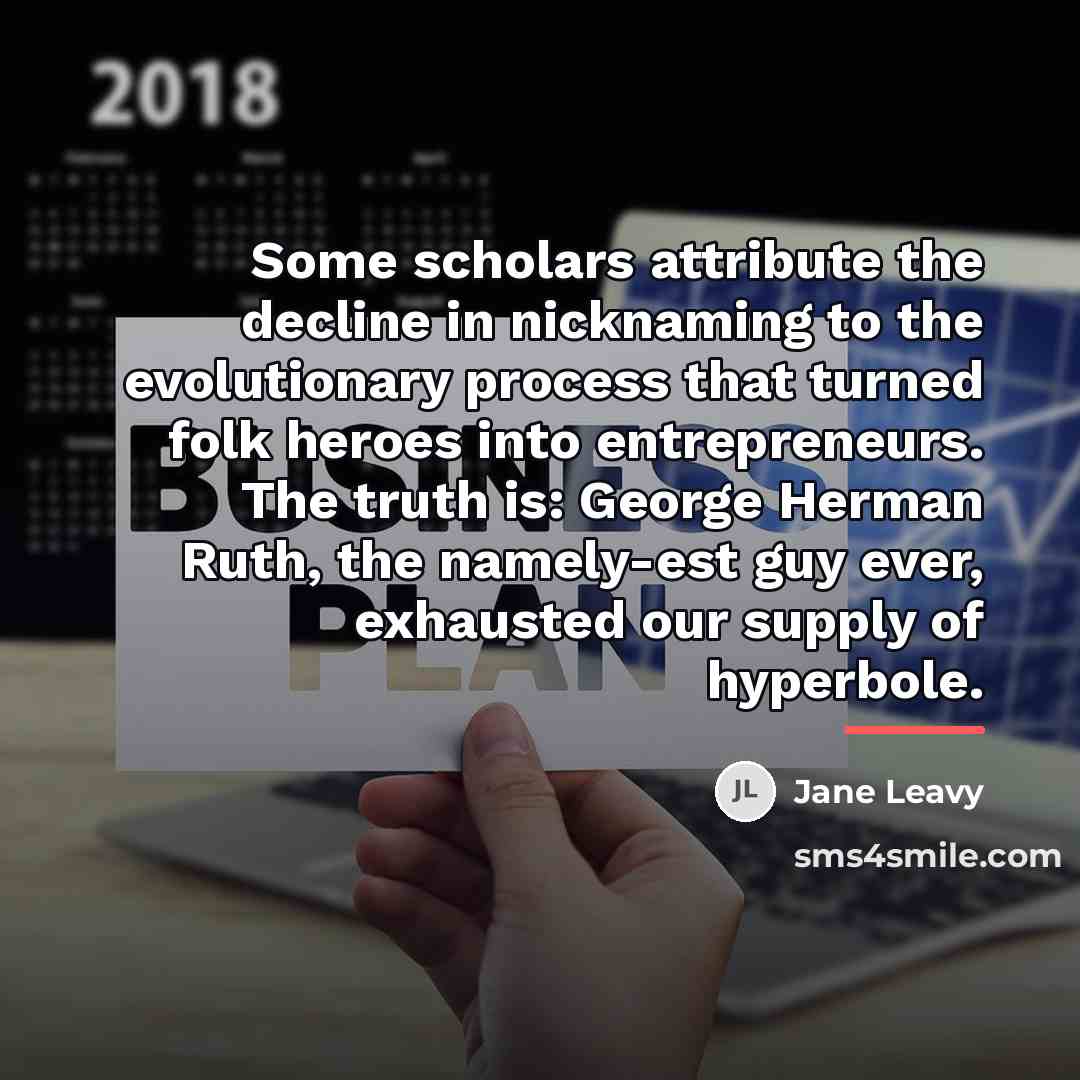 “Some scholars attribute the decline in nicknaming to the evolutionary…” quote by Jane Leavy