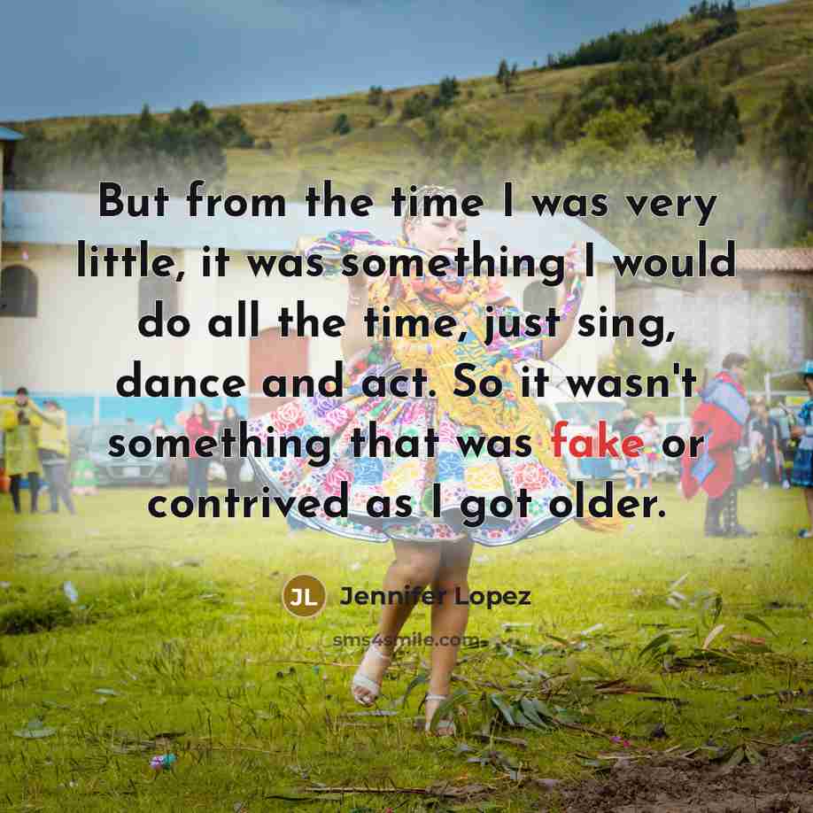 “But from the time I was very little, it was…” quote by Jennifer Lopez