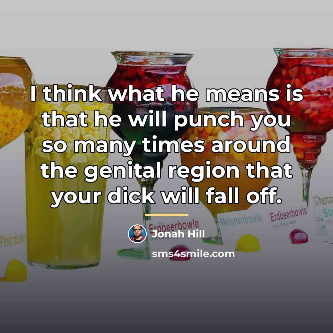 “I think what he means is that he will punch…” quote by Jonah Hill