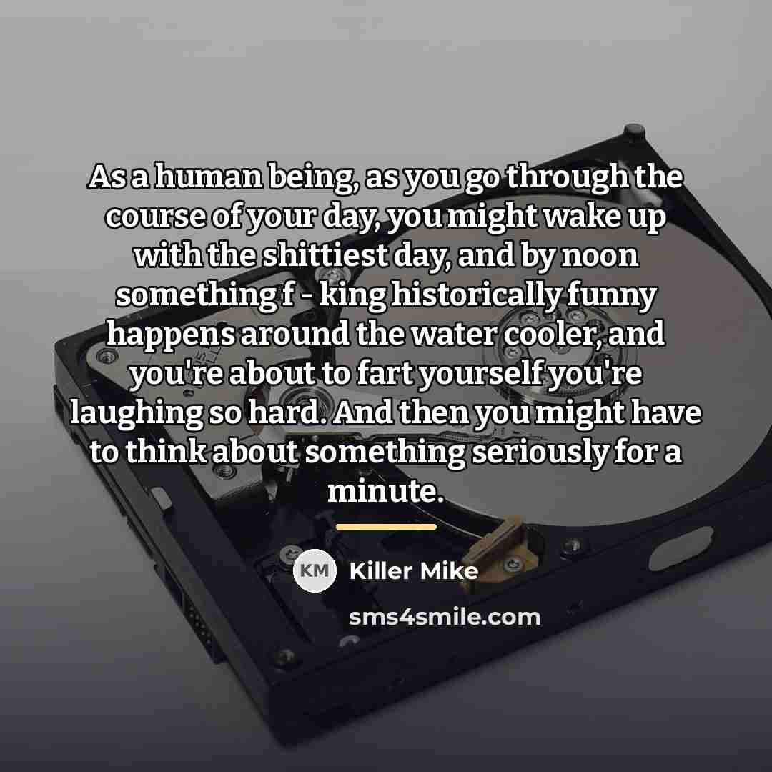 “As a human being, as you go through the course…” quote by Killer Mike
