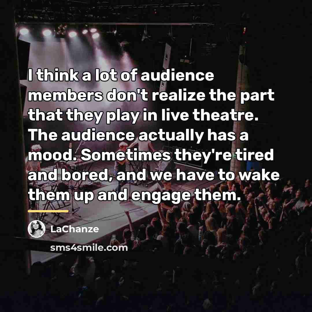 “I think a lot of audience members don't realize the…” quote by LaChanze