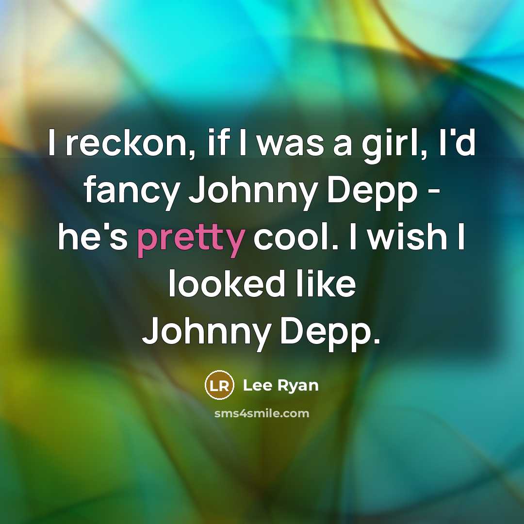 “I reckon, if I was a girl, I'd fancy Johnny…” quote by Lee Ryan