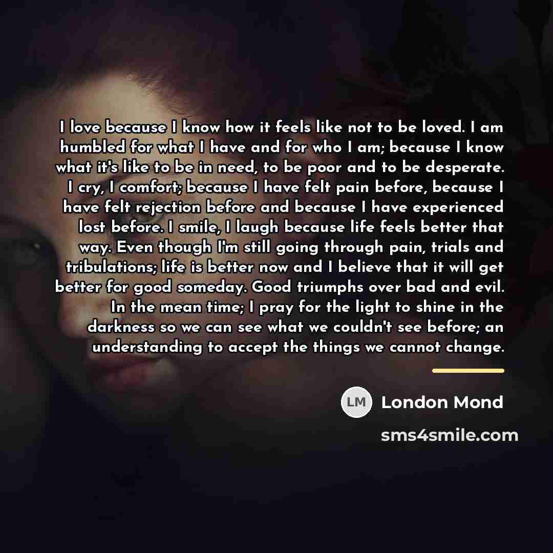 “I love because I know how it feels like not…” quote by London Mond