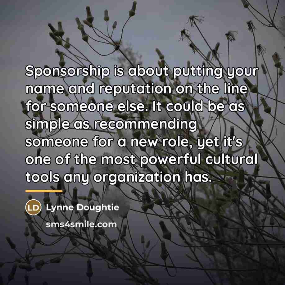 “Sponsorship is about putting your name and reputation on the…” quote by Lynne Doughtie