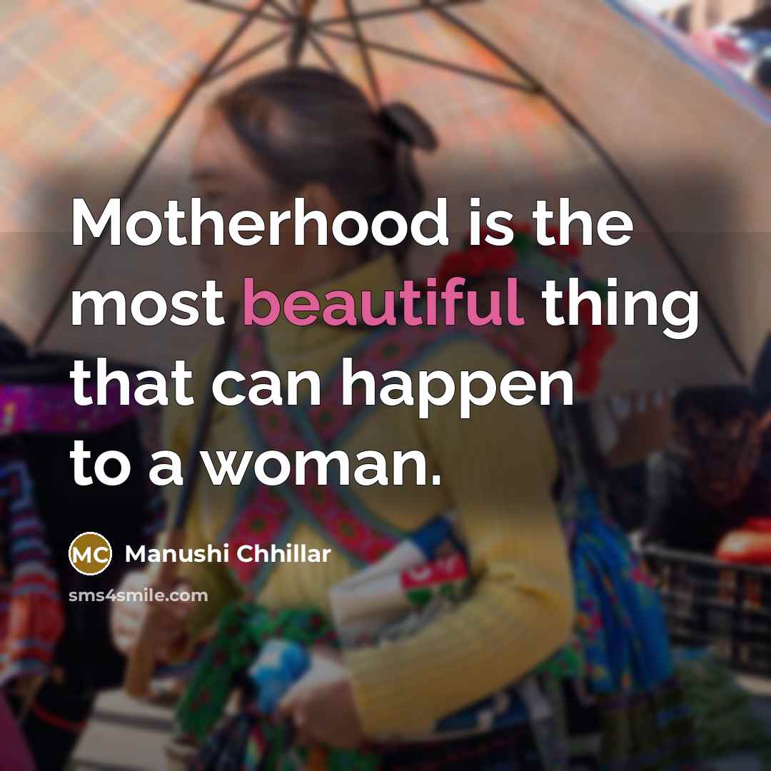 “Motherhood is the most beautiful thing that can happen to…” quote by Manushi Chhillar