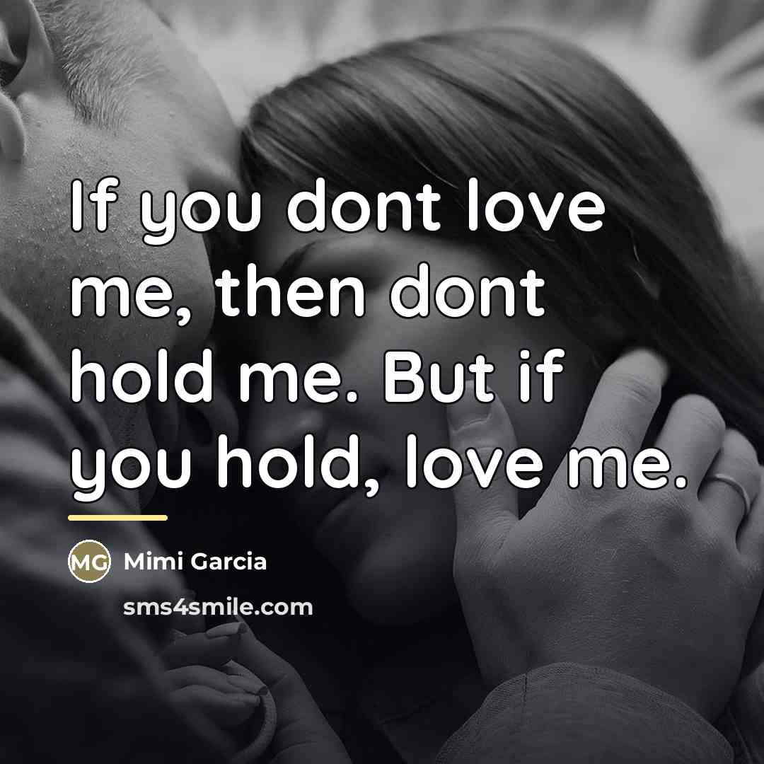 “If you dont love me, then dont hold me. But…” quote by Mimi Garcia