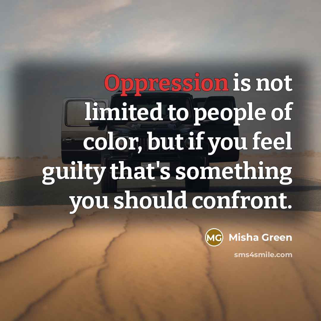“Oppression is not limited to people of color, but if…” quote by Misha Green