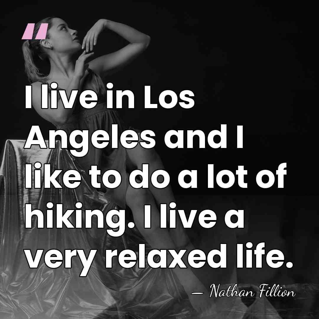I live in Los Angeles and I like to do a lot&hellip; - Nathan Fillion