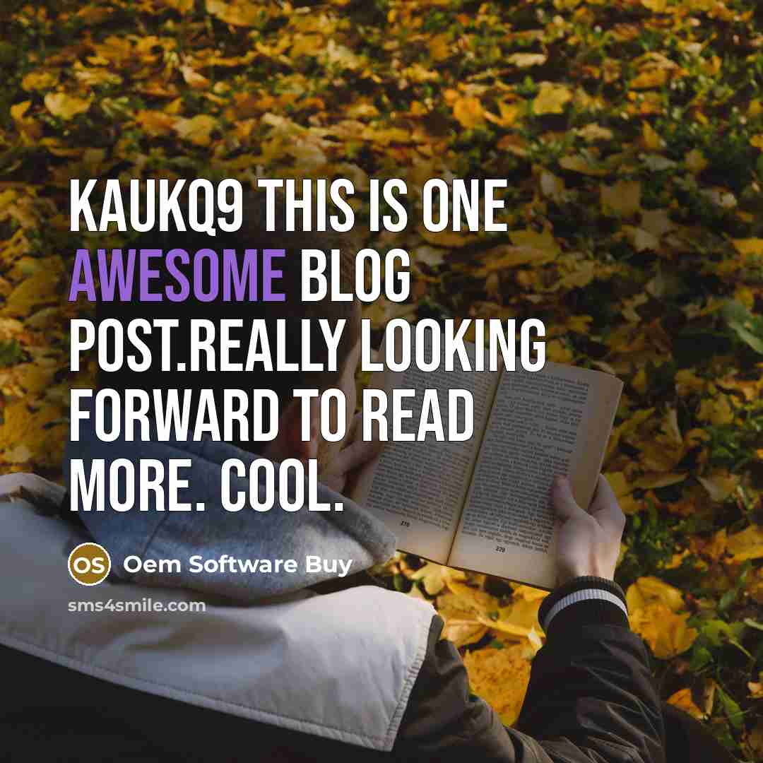 “KaukQ9 This is one awesome blog post.Really looking forward to…” quote by Oem Software Buy