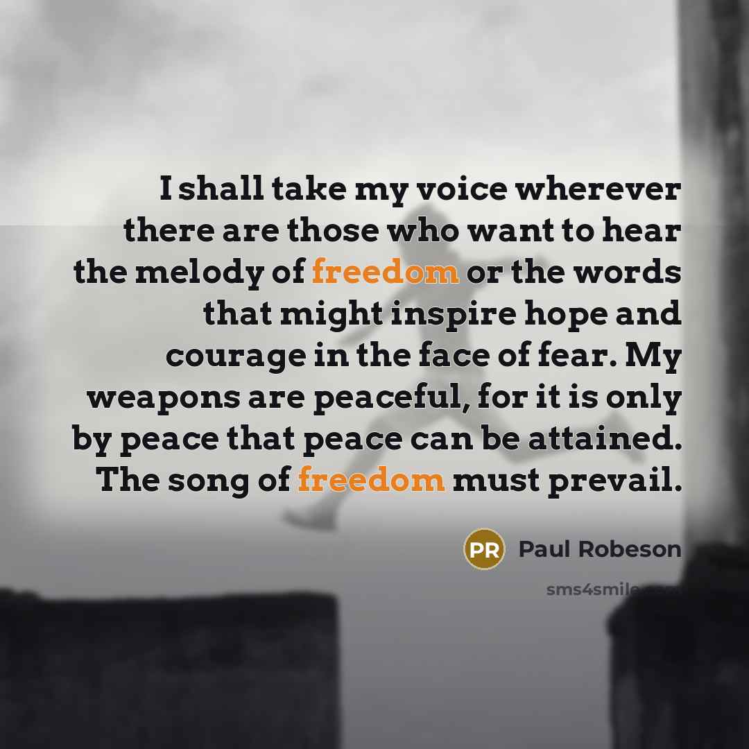 “I shall take my voice wherever there are those who…” quote by Paul Robeson