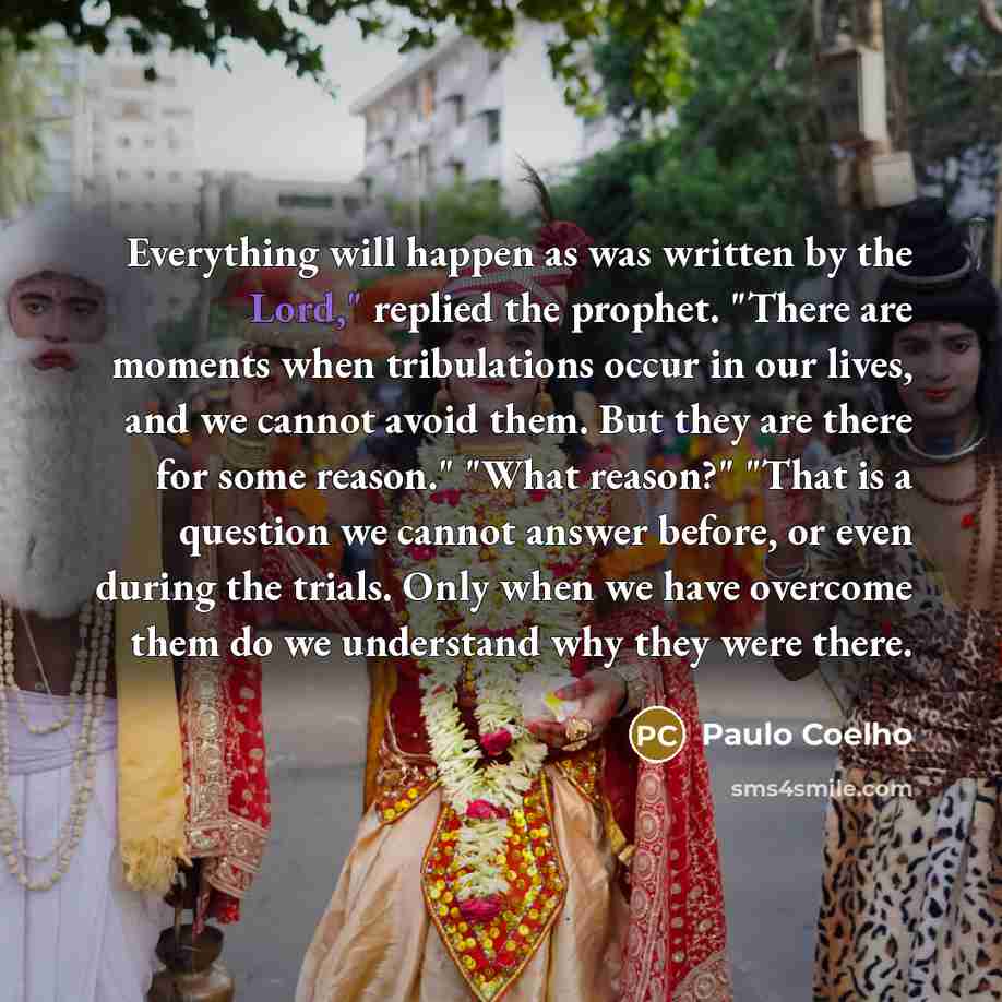 “Everything will happen as was written by the Lord," replied…” quote by Paulo Coelho