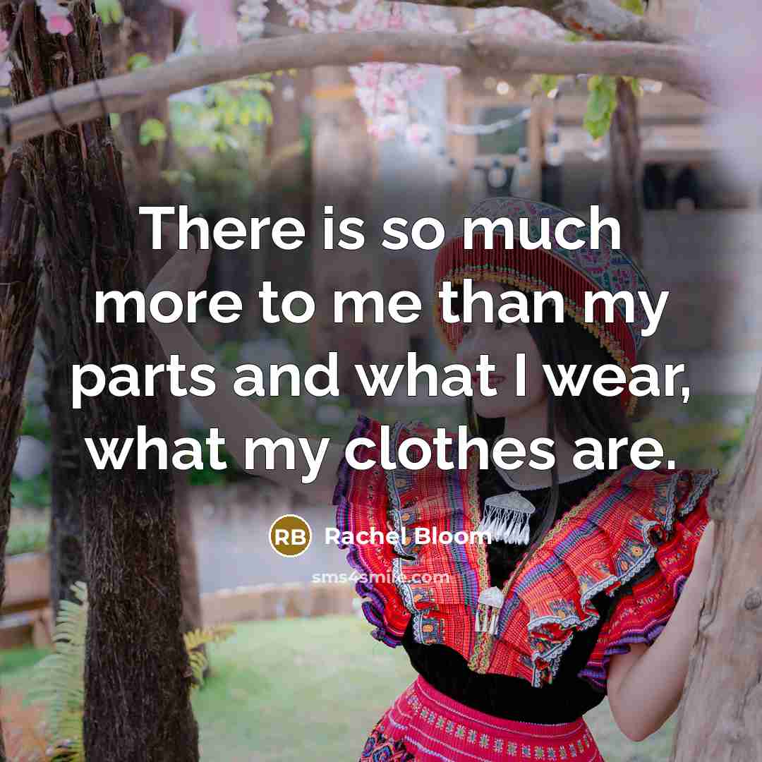 “There is so much more to me than my parts…” quote by Rachel Bloom