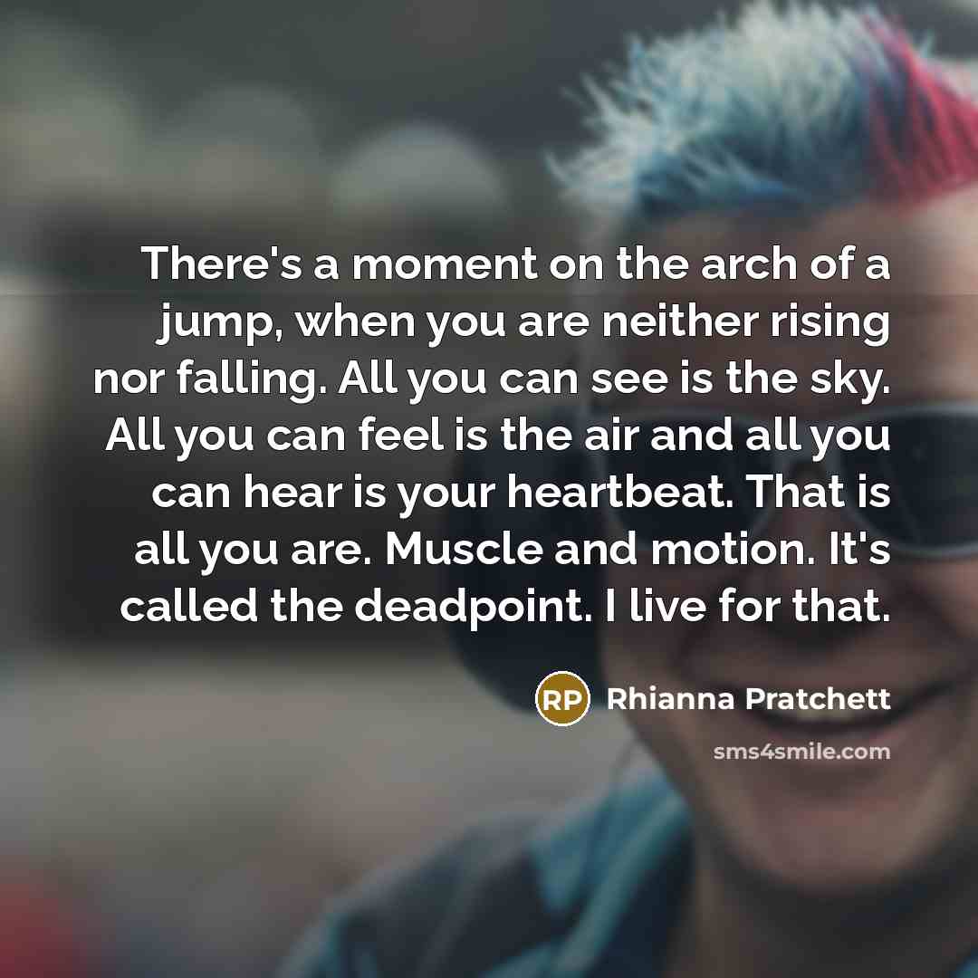 “There's a moment on the arch of a jump, when…” quote by Rhianna Pratchett