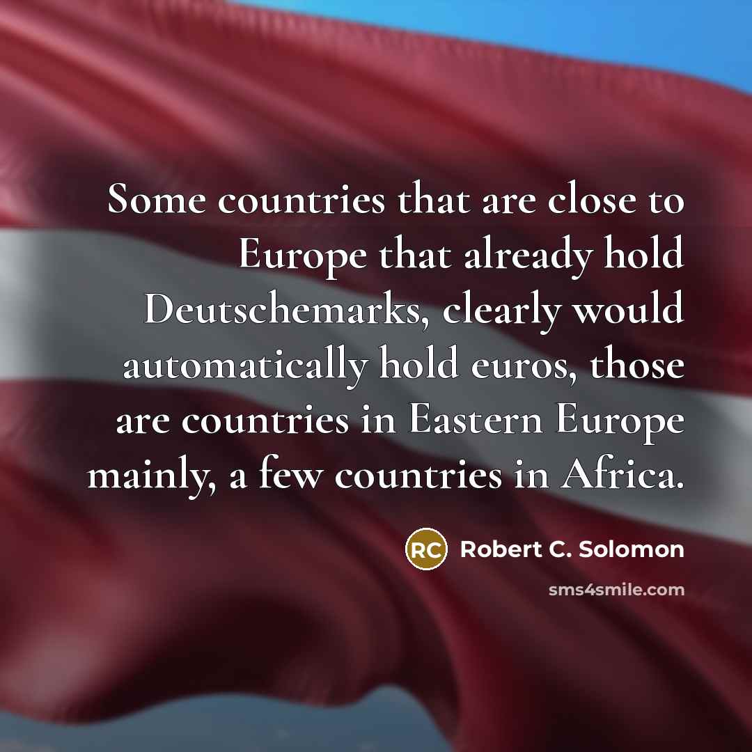 “Some countries that are close to Europe that already hold…” quote by Robert C. Solomon