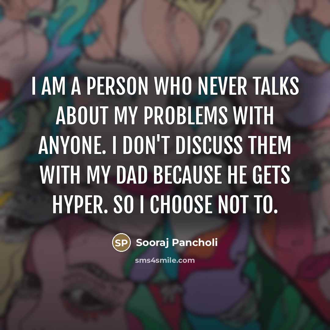 “I am a person who never talks about my problems…” quote by Sooraj Pancholi