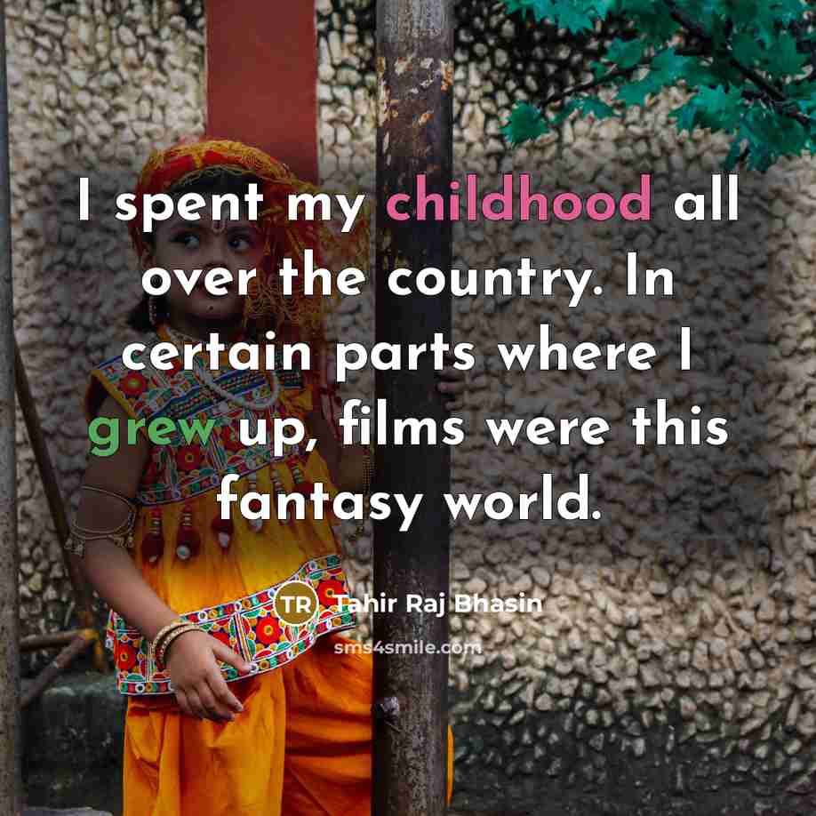 “I spent my childhood all over the country. In certain…” quote by Tahir Raj Bhasin