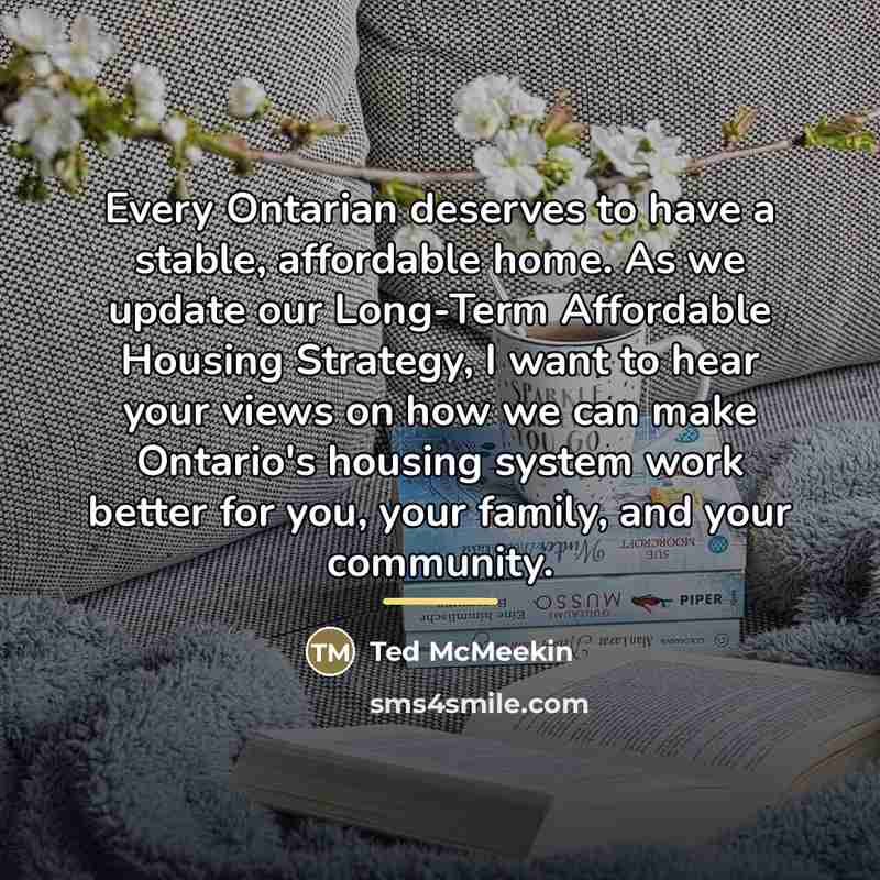 “Every Ontarian deserves to have a stable, affordable home. As…” quote by Ted McMeekin