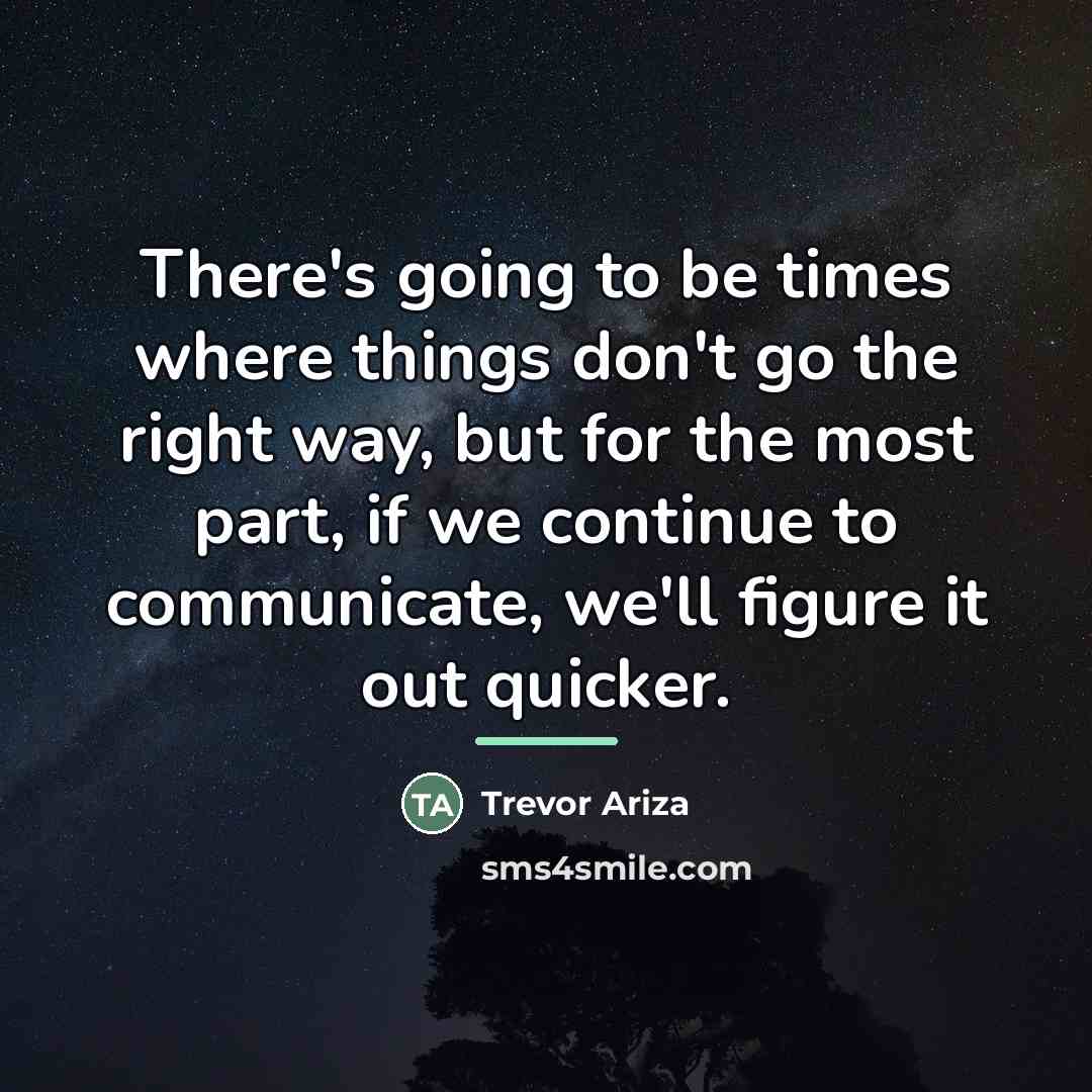 “There's going to be times where things don't go the…” quote by Trevor Ariza