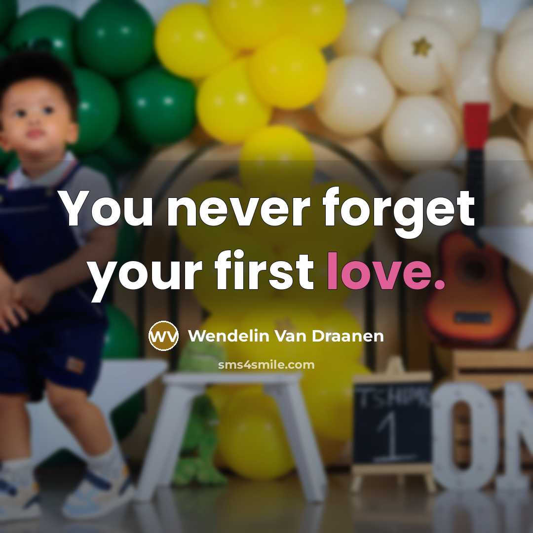 “You never forget your first love.…” quote by Wendelin Van Draanen