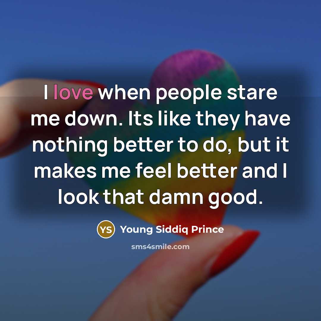 “I love when people stare me down. Its like they…” quote by Young Siddiq Prince