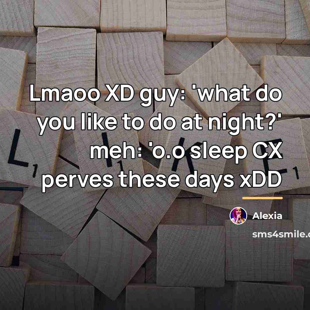 “Lmaoo XD guy: 'what do you like to do at…” quote by Alexia