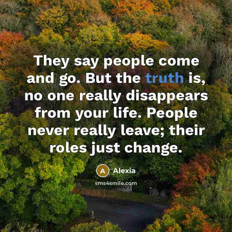 “They say people come and go. But the truth is,…” quote by Alexia