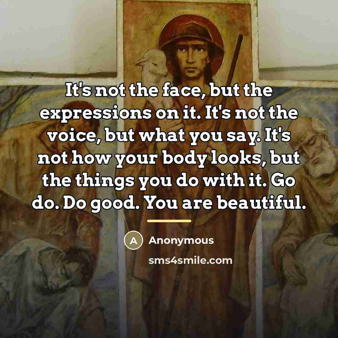 “It's not the face, but the expressions on it. It's…” quote by Anonymous