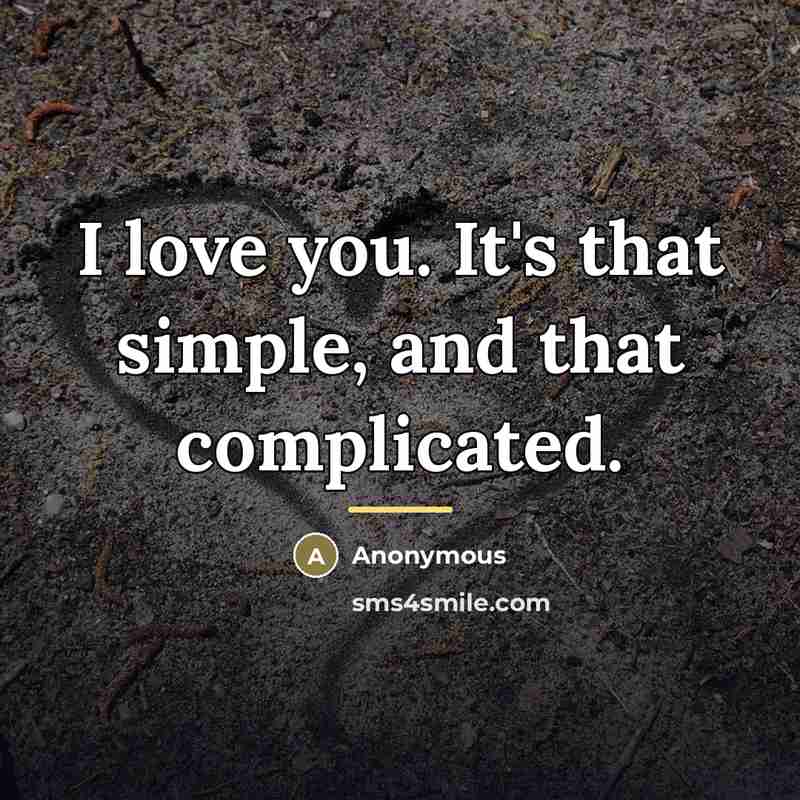 “I love you. It's that simple, and that complicated.…” quote by Anonymous