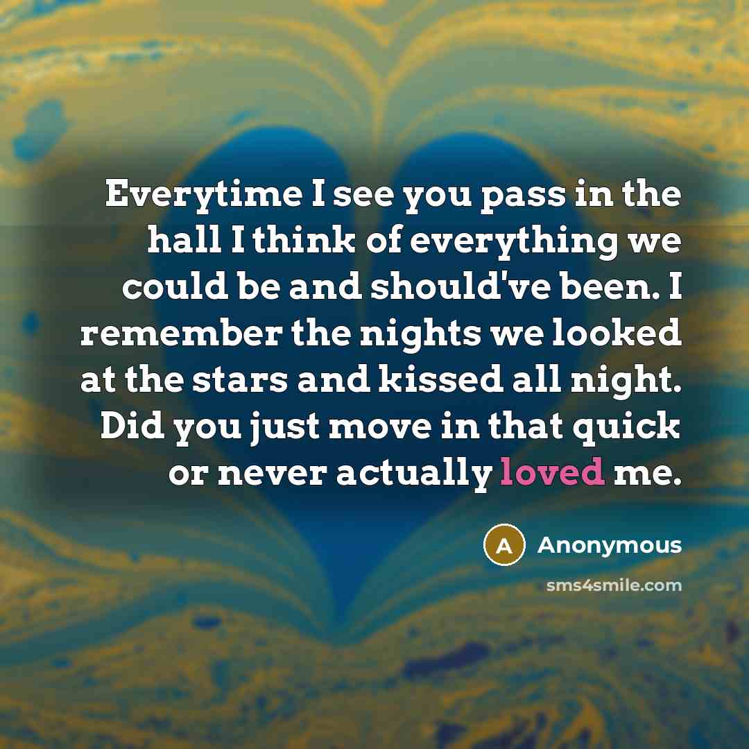 “Everytime I see you pass in the hall I think…” quote by Anonymous