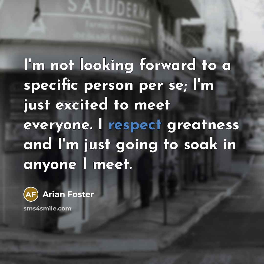 “I'm not looking forward to a specific person per se;…” quote by Arian Foster