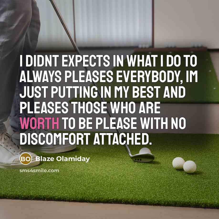 “I didnt expects in what I do to always pleases…” quote by Blaze Olamiday