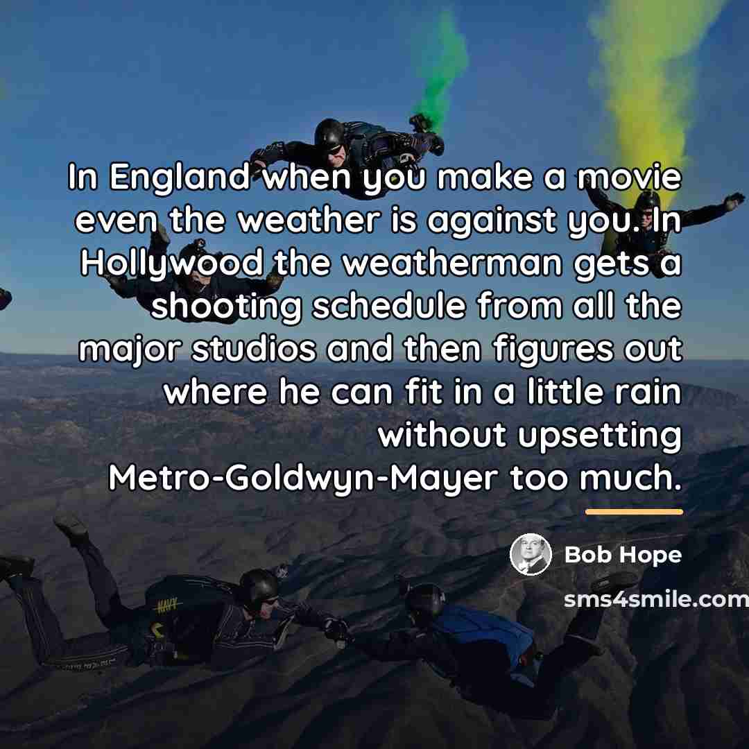 “In England when you make a movie even the weather…” quote by Bob Hope