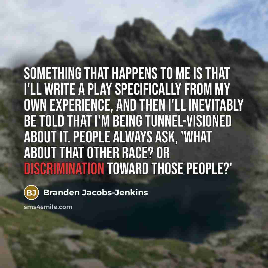 “Something that happens to me is that I'll write a…” quote by Branden Jacobs-Jenkins