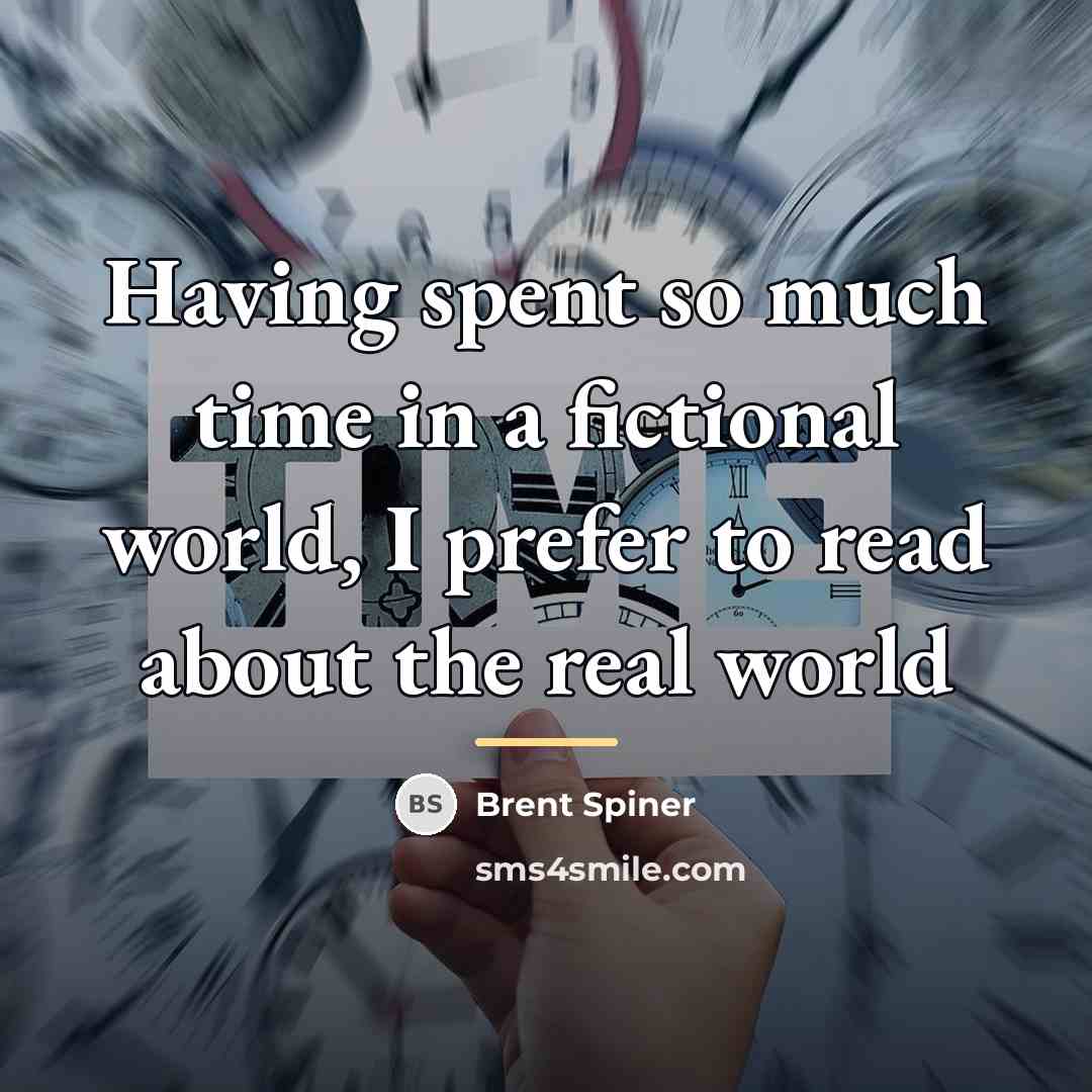 “Having spent so much time in a fictional world, I…” quote by Brent Spiner