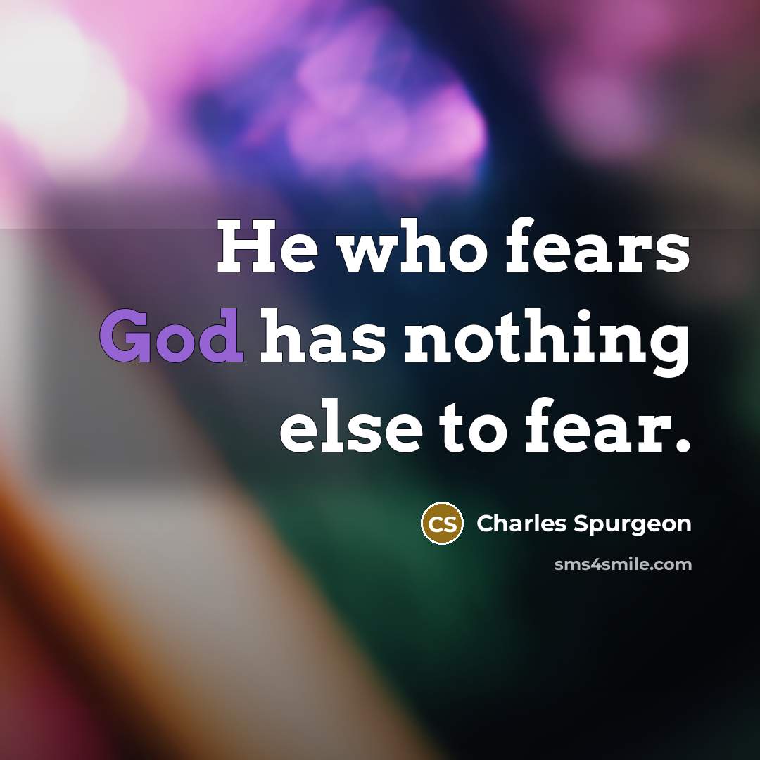 “He who fears God has nothing else to fear.…” quote by Charles Spurgeon
