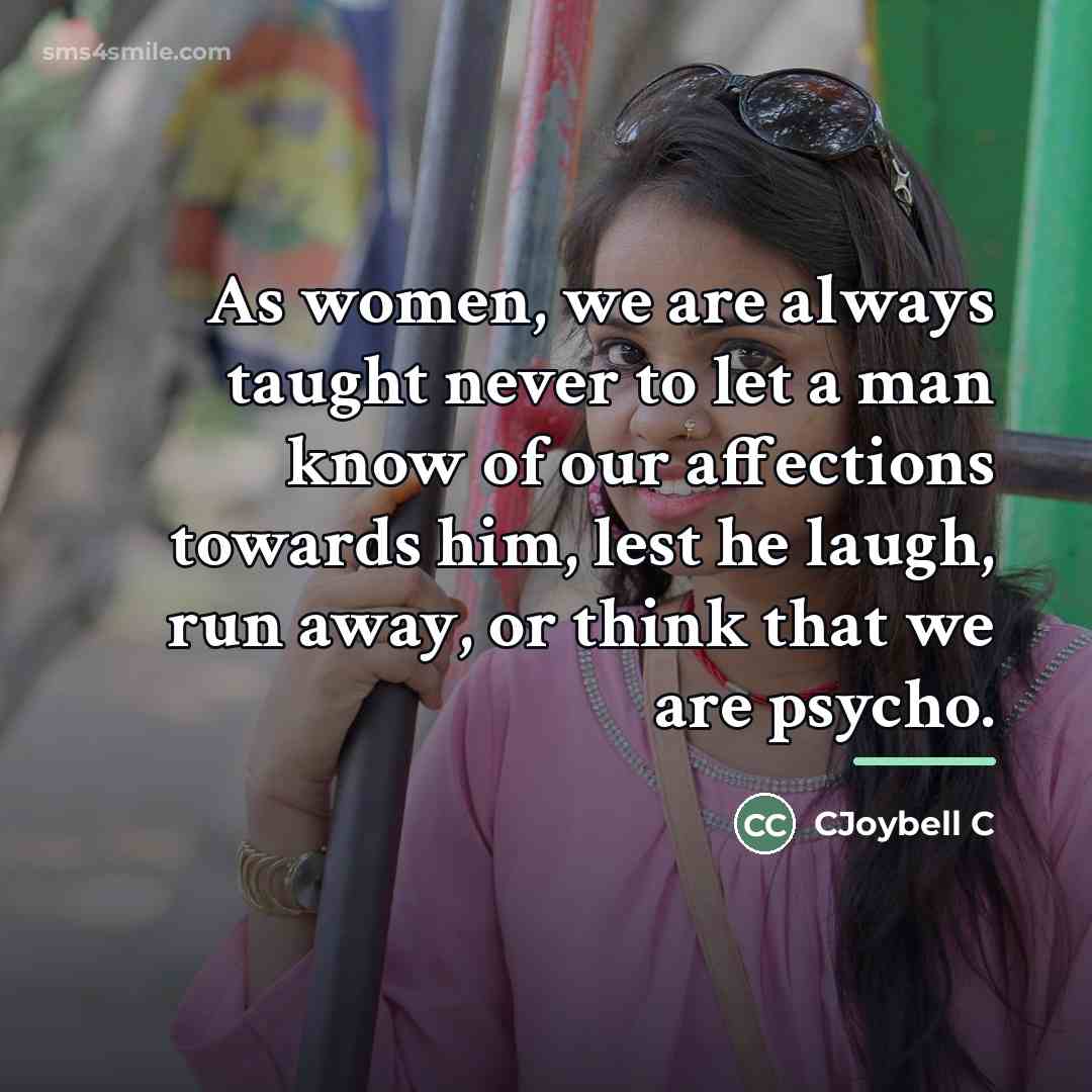 “As women, we are always taught never to let a…” quote by CJoybell C