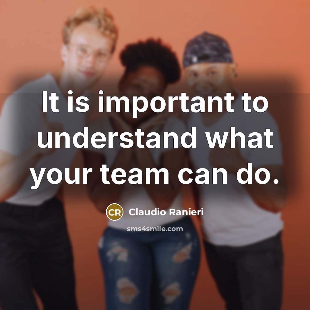 “It is important to understand what your team can do.” quote by Claudio Ranieri