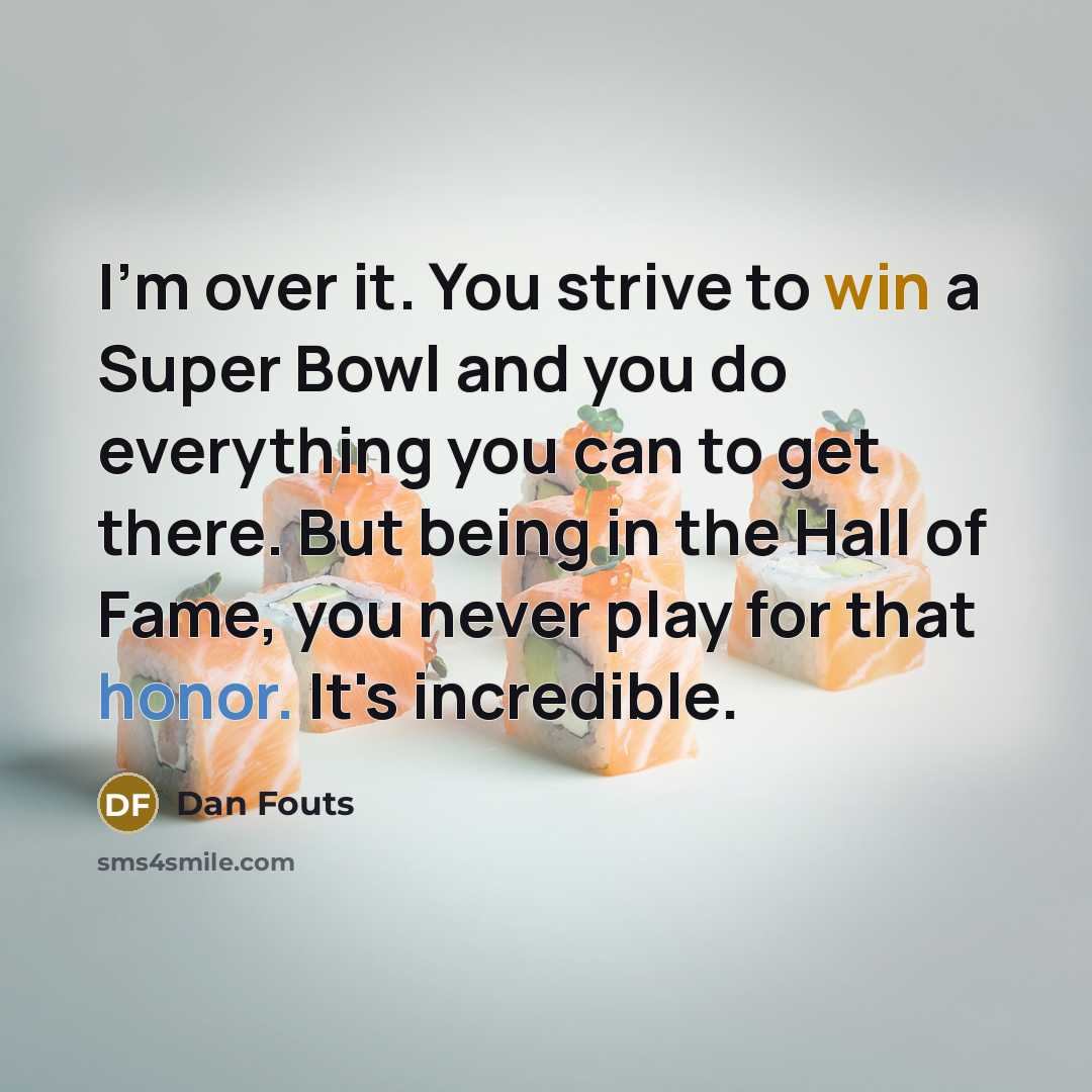“I'm over it. You strive to win a Super Bowl…” quote by Dan Fouts