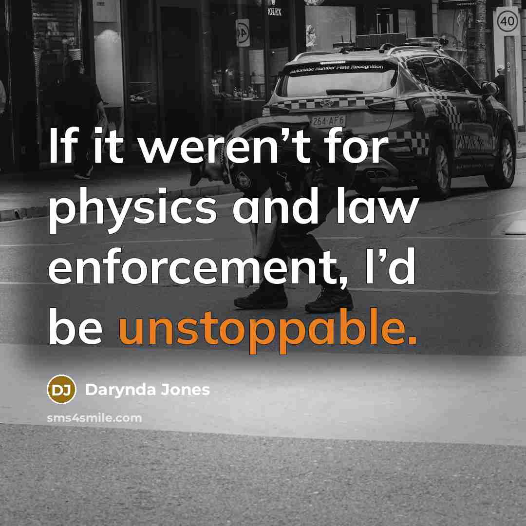 “If it weren’t for physics and law enforcement, I’d be…” quote by Darynda Jones