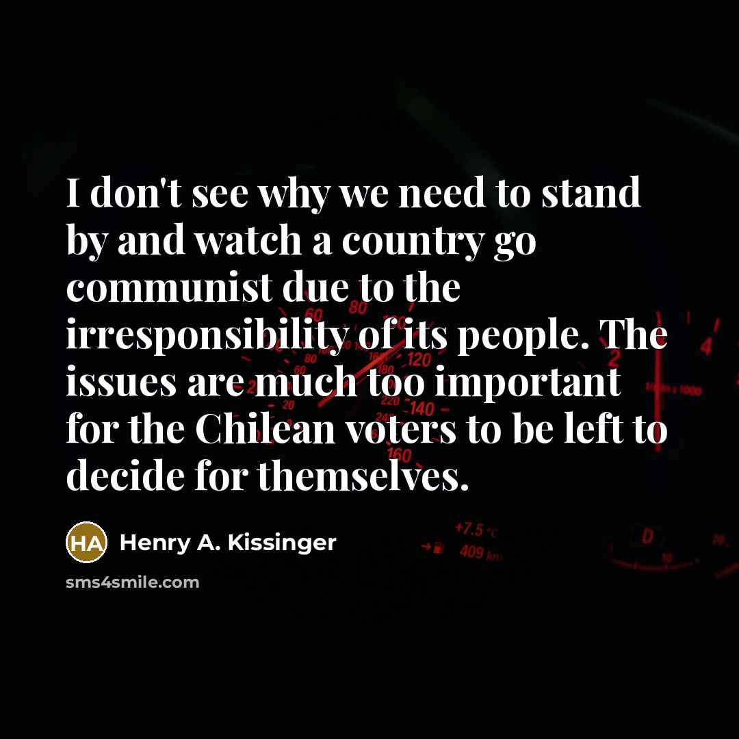 “I don't see why we need to stand by and…” quote by Henry A. Kissinger